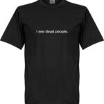I See Dead People T-Shirt - Zwart - XXL