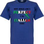 Not Only Am I Perfect, I'm Italian Too! T-shirt - Blauw - M