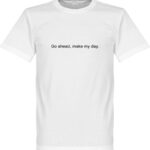 Go on, Make my Day T-Shirt - Wit - XXL