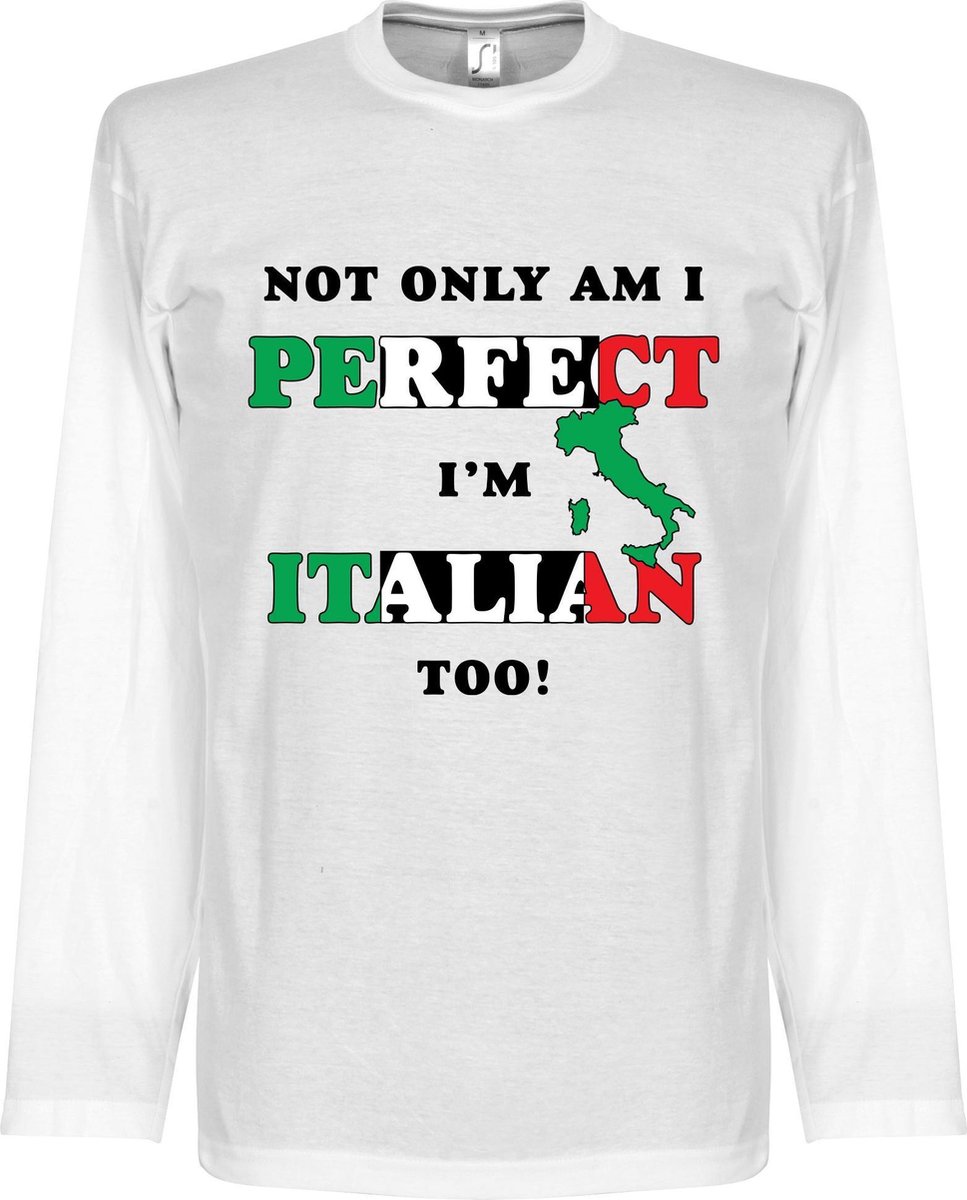 967x1200-34 Not Only am I Perfect, I'm Italian Too! Longsleeve T-Shirt - M - Afbeelding 1